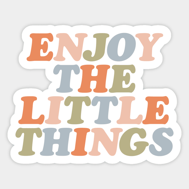 Enjoy the Little Things by The Motivated Type in Pastel Orange Peach Green and Blue Sticker by MotivatedType